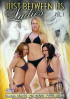 Just Between Us Ladies Vol 1 Porn Video